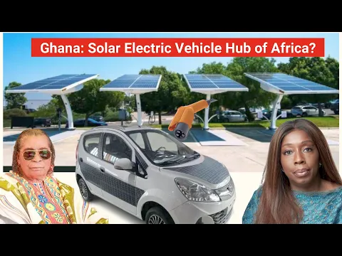 How Reliable Power Transforms Rural Health and Education in Africa 24 Why Africa will become the hub for Solar Electric Vehicles: Bank of America on Ghana's Potential